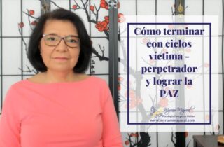 Cómo terminar con ciclos víctima-perpetrador y lograr la PAZ