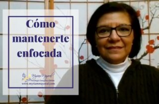 Cómo mantenerte enfocada en lo que deseas