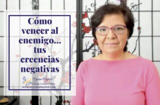 Cómo vencer al enemigo, tus creencias negativas