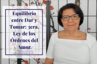 Equilibrio entre Dar y Tomar: 3era. Ley de los Órdenes del Amor