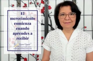 El merecimiento comienza cuando aprendes a recibir