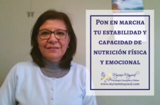 Pon en marcha tu estabilidad y capacidad de nutrición física y emocional
