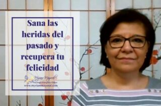 Sana las heridas del pasado y recupera tu felicidad